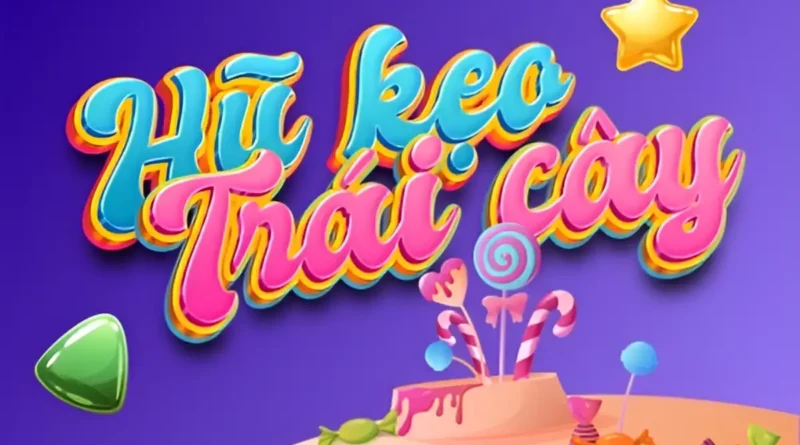 Huong Dan Choi Hu Keo Trai Cay Tai Debet Hap Dan Loi Cuon